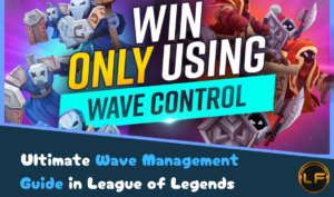 Ultimate Wave Management Guide in League of Legends Article Thumbnail